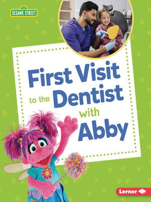 cover image of First Visit to the Dentist with Abby